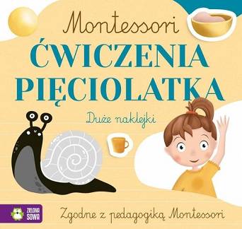 Montessori. Ćwiczenia pięciolatka Wydawnictwo Zielona Sowa